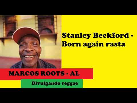 DIVULGANDO: Stanley Beckford - Born again rasta / MARCOS ROOTS - AL