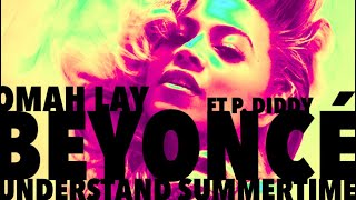 Beyoncé Feat. P. Diddy x Omah Lay - Understand Summertime