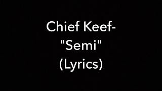 Chief Keef- "Semi" [Lyrics]