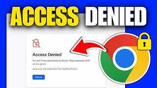 How To Fix Access Denied On Chrome Browser (PC & Laptop)