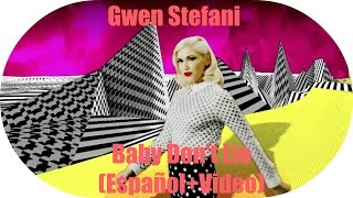 Gwen Stefani - Baby Don't Lie (Español+Video)