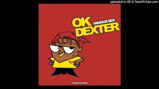 Famous Dex - Ok Dexter (@FamousDex)