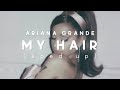 Ariana Grande - My hair (sped up)