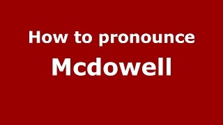 How to pronounce Mcdowell