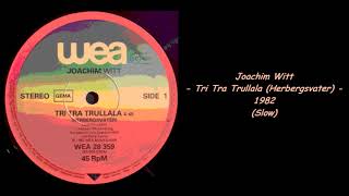 Joachim Witt - Tri Tra Trullala (Herbergsvater) - 1982 (Slow)