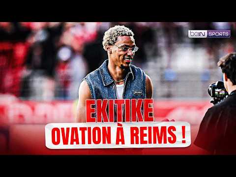 HUGO EKITIKE ovationné pour son retour à REIMS !