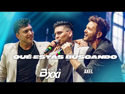 Banda XXI & Axel - Qué Estás Buscando (En Vivo Gran Rex)