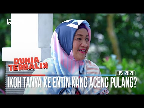 Ikoh Tanya Ke Entin Kang Aceng Pulang - Dunia Terbalik