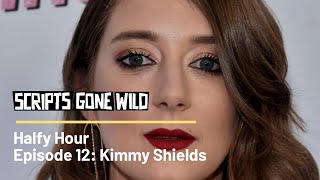 Scripts Gone Wild | Halfy Hour Episode 12 | Kimmy Shields video