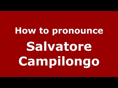 How to pronounce Salvatore Campilongo (Italian/Italy)  - PronounceNames.com