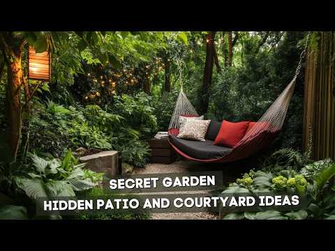 Create a Secret Garden: Hidden Patio and Courtyard Ideas for Small House Design