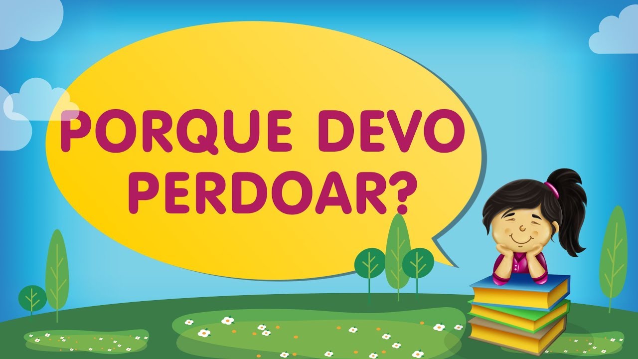 PORQUE DEVO PERDOAR? | Cantinho da Criança com a Tia Érika
