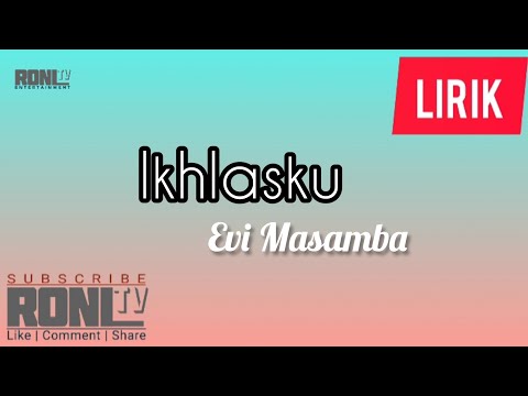 IKHLASKU - Evi Masamba - Lirik
