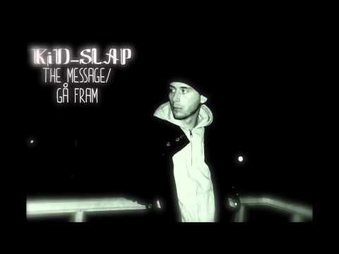 KiD-SLAP - The Message/Gå Fram Freestyle