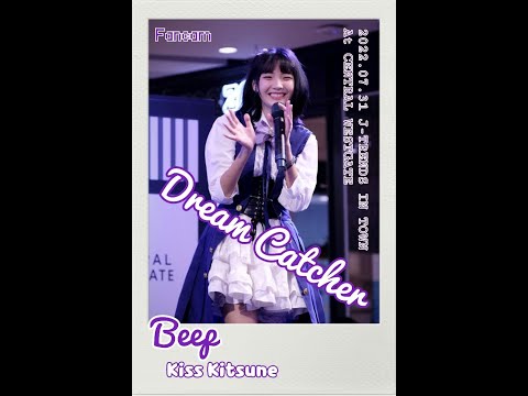 2022 07 31 KissKitsune Dream Catcher Beep Fancam Focus