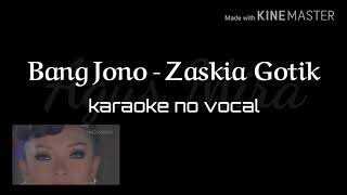 Download lagu Zaskia Gotik - Bang Jono karaoke no vocal mp3