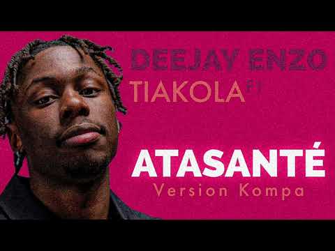 DEEJAY ENZO FT TIAKOLA - ATASANTÉ VERSION KOMPA 🍯