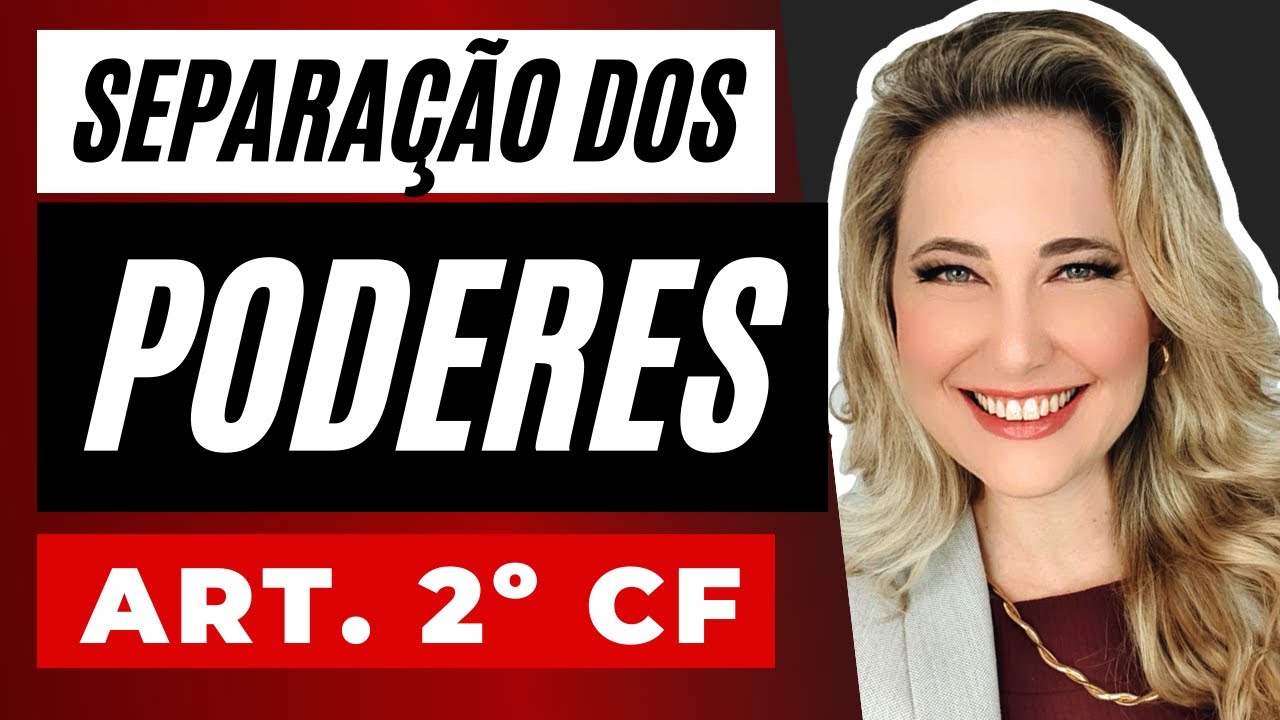 SEPARAÇÃO DOS PODERES (CF/88 - Art.  2º) | EXECUTIVO, LEGISLATIVO E JUDICIÁRIO NA CONSTITUIÇÃO
