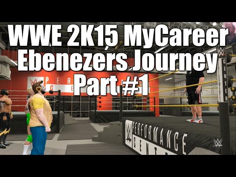 Let's Play: WWE 2K15 MyCareer - Ebenezers Journey (Part #1)