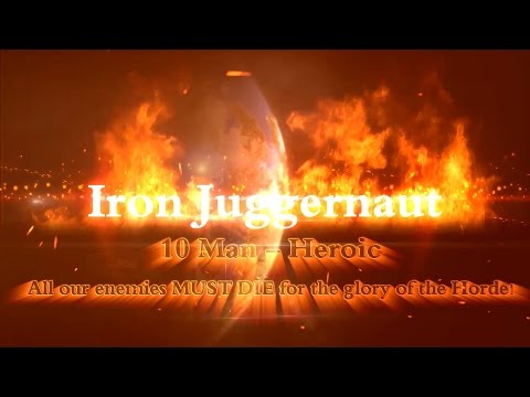 Iron Juggernaut Vs Must Die | 10m Heroic | Mage POV | US-Azralon