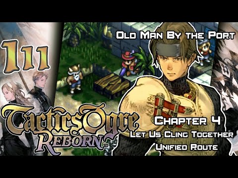 Tactics Ogre: Reborn - Walkthrough - Ep. 111B: Old Man By the Port [U4-5] [PA-1]