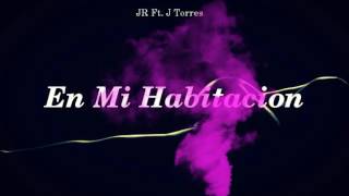 JR- En Mi Habitacion Ft. J. Torres
