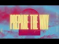 Stars Go Dim - Prepare The Way feat. Bethany Wohrle & The Church Will Sing (Official Lyric Video)