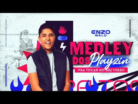 Medley dos Playzin (Pra Tocar no Seu Verão) - Enzo Melo - É o enzinho sempre largando na frente 