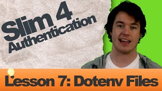 Slim 4 Authentication (Lesson 7: Env Variables Files)