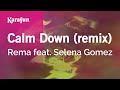 Calm Down (remix) - Rema & Selena Gomez | Karaoke Version | KaraFun