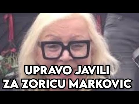 EVO STA SE DESILO ZORICI MARKOVIC - UPRAVO JAVILI