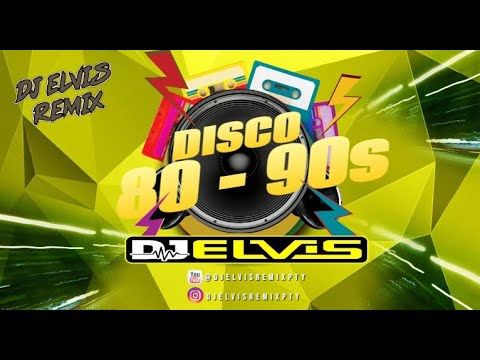 Dj Elvis Remix PTY - Disco 80 & 90