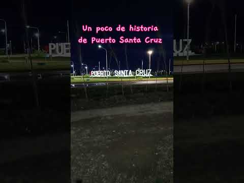 Un poco de historia de Puerto Santa Cruz