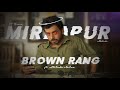 Brown Rang Munna Bhaiya Attitude Ft Munna Bhaiya Status Attitude Boys Mirzapur Munnabhaiya