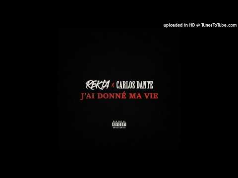 Rekta x Carlos Dante - J'ai donné ma vie (Prod. Abdoul)