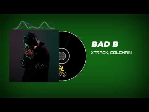 XTRACK, COLCHAIN - BAD B (audio)