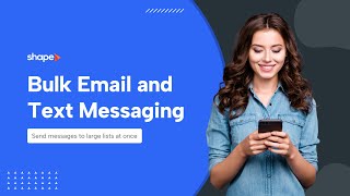 How To Bulk Email & Bulk Text in Shape — CRM Training