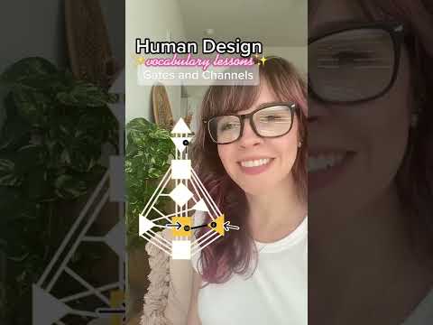 Human Design Vocabulary Lessons - Gates and Channels