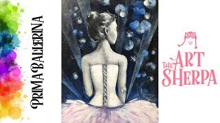 How to paint with Acrylic on Canvas Prima Ballerina The Art Sherpa | TheArtSherpa