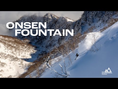 ONSEN FOUNTAIN: Eric Jackson and Shin Biyajima Snowboarding in Myoko, Japan
