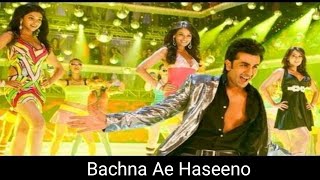 Bachna Ae Haseeno song - Lyrics | Vishal Dadlani | Aditua Chopra | Ranbir Kapoor | Kishore kumaar