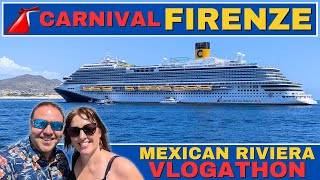 Carnival Firenze Mexican Riviera Cruise: Full 7-Night VLOGATHON (Puerto Vallarta, Mazatlán & Cabo)