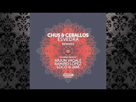 Chus & Ceballos - Esvedra (Loco & Jam Remix) [STEREO PRODUCTIONS]