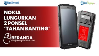 Nokia Rilis 2 HP Baru 'Tahan Banting', Cocok untuk Pekerja Tambang, Ini Keunggulan Spesifikasinya