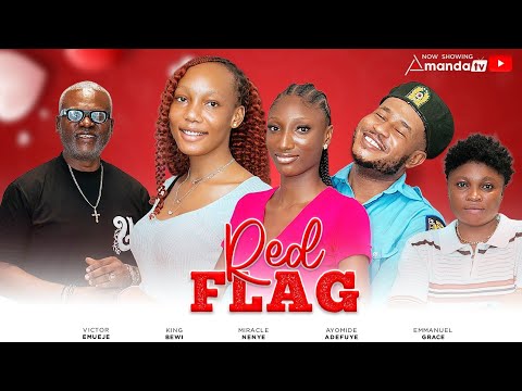 RED FLAG : LATEST NOLLYWOOD MOVIE, KING BEWI, VICTOR 