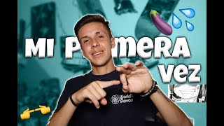 MI PRIMERA VEZ | #STORYTIME