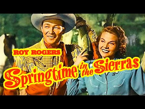 Springtime in the Sierras (1947) Roy Rogers | Western Classic Color Movie