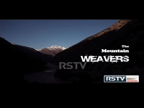 RSTV Documentary - Mountain Weavers