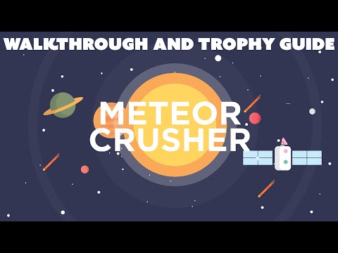 Meteor Crusher - Full Walkthrough & Trophy Guide