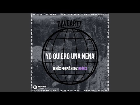 Yo Quiero Una Nena (Jesús Fernández Remix)